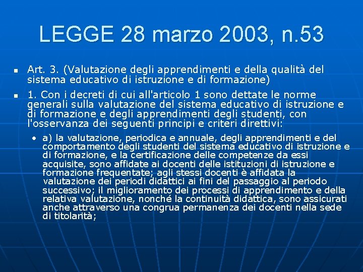 LEGGE 28 marzo 2003, n. 53 n n Art. 3. (Valutazione degli apprendimenti e