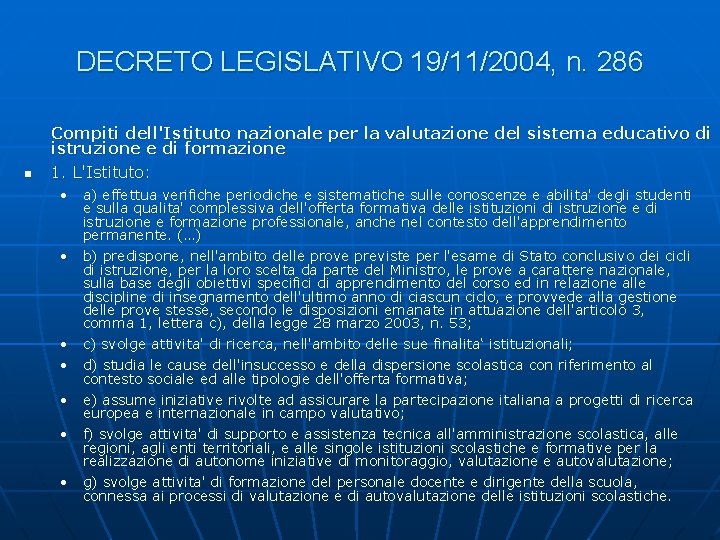 DECRETO LEGISLATIVO 19/11/2004, n. 286 n Compiti dell'Istituto nazionale per la valutazione del sistema