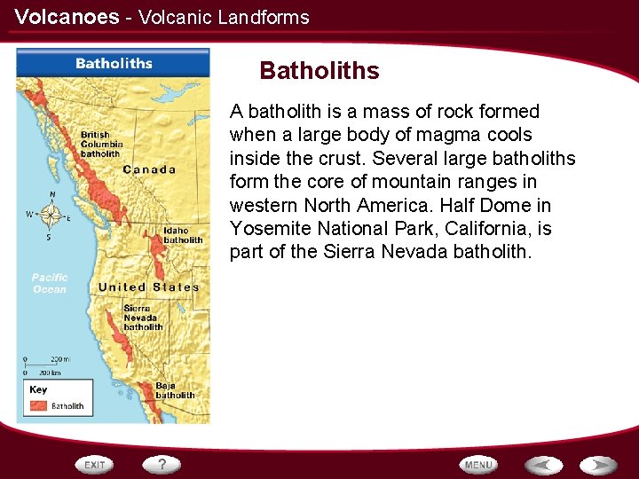 Volcanoes - Volcanic Landforms Batholiths A batholith is a mass of rock formed when