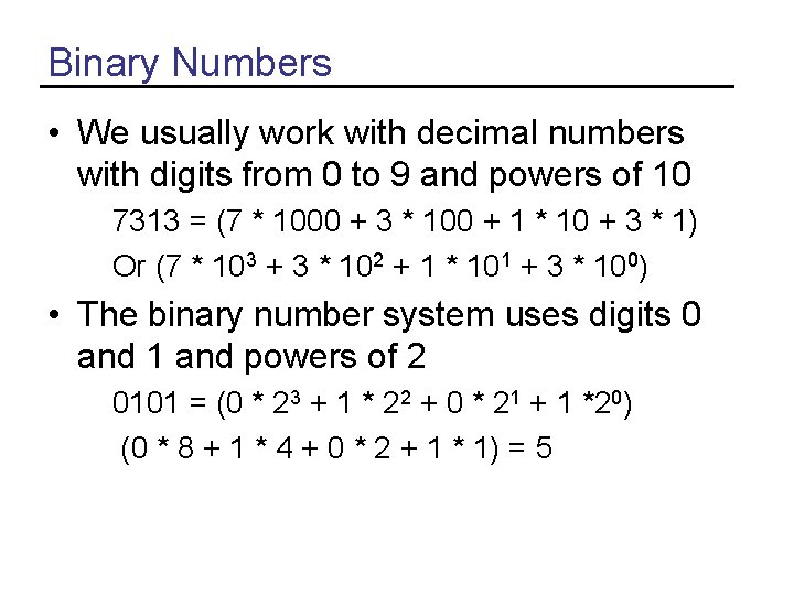 Binary Numbers • We usually work with decimal numbers with digits from 0 to Binary Numbers • We usually work with decimal numbers with digits from 0 to