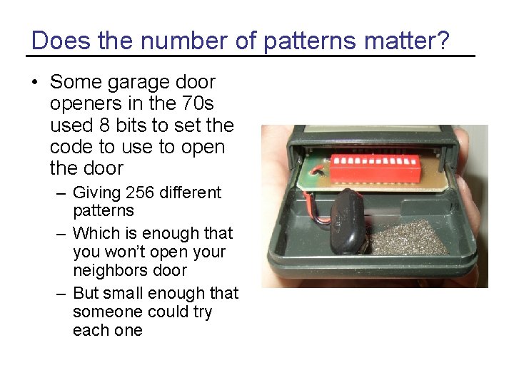 Does the number of patterns matter? • Some garage door openers in the 70 Does the number of patterns matter? • Some garage door openers in the 70