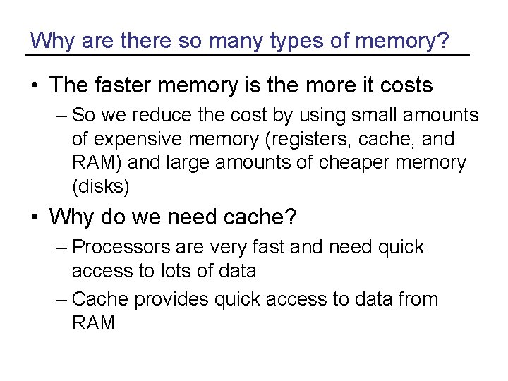 Why are there so many types of memory? • The faster memory is the Why are there so many types of memory? • The faster memory is the