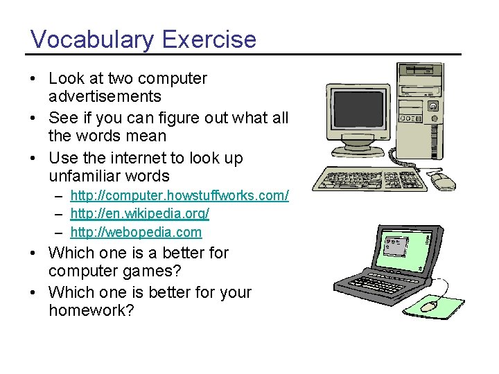 Vocabulary Exercise • Look at two computer advertisements • See if you can figure Vocabulary Exercise • Look at two computer advertisements • See if you can figure