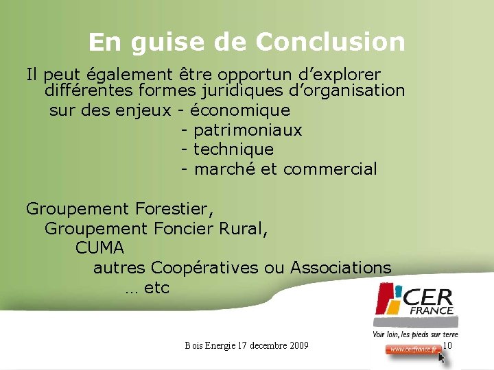 En guise de Conclusion Il peut également être opportun d’explorer différentes formes juridiques d’organisation