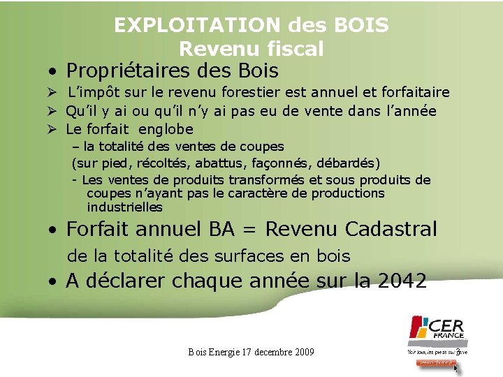 EXPLOITATION des BOIS Revenu fiscal • Propriétaires des Bois L’impôt sur le revenu forestier