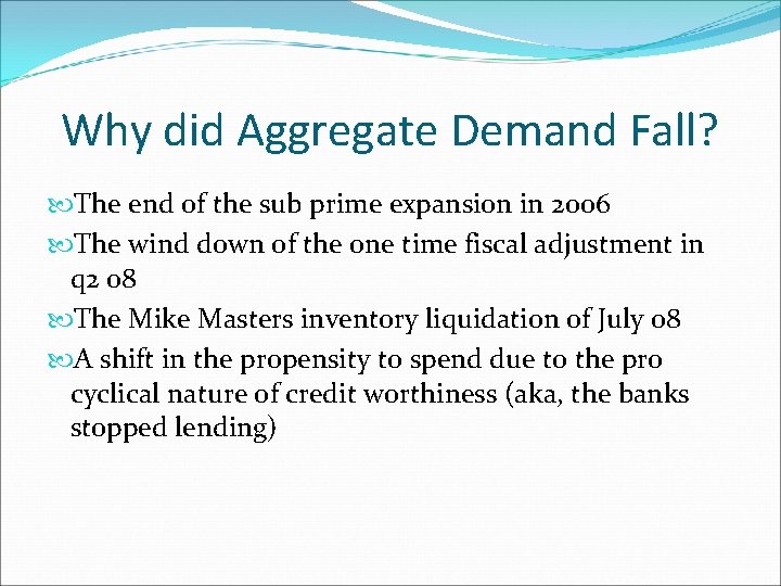 Why did Aggregate Demand Fall? The end of the sub prime expansion in 2006