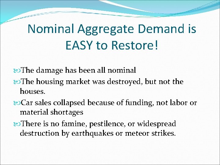 Nominal Aggregate Demand is EASY to Restore! The damage has been all nominal The