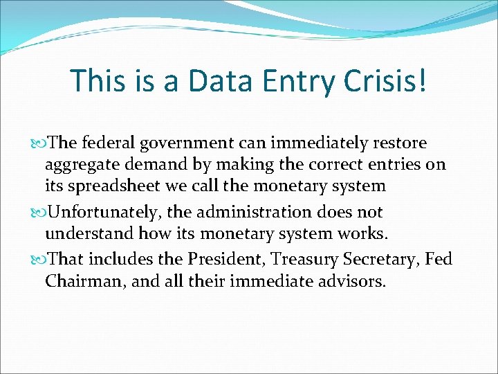 This is a Data Entry Crisis! The federal government can immediately restore aggregate demand