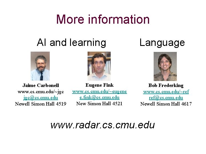 More information AI and learning Jaime Carbonell www. cs. cmu. edu/~jgc jgc@cs. cmu. edu