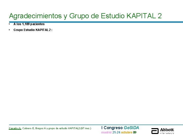 Agradecimientos y Grupo de Estudio KAPITAL 2 • A los 1, 109 pacientes •
