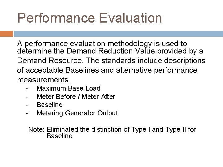 Performance Evaluation A performance evaluation methodology is used to determine the Demand Reduction Value