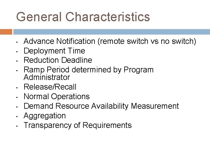 General Characteristics • • • Advance Notification (remote switch vs no switch) Deployment Time