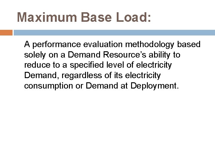 Maximum Base Load: A performance evaluation methodology based solely on a Demand Resource’s ability