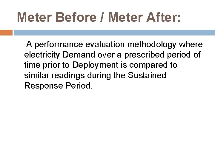 Meter Before / Meter After: A performance evaluation methodology where electricity Demand over a