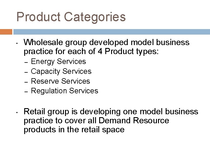 Product Categories • Wholesale group developed model business practice for each of 4 Product