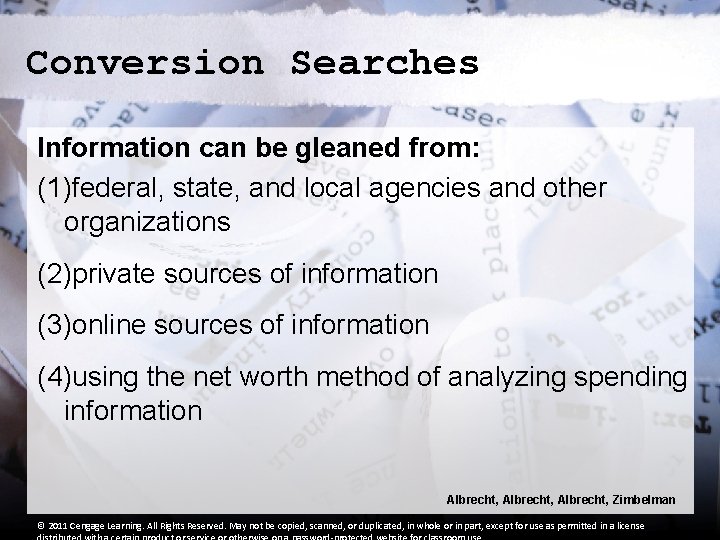 Conversion Searches Information can be gleaned from: (1)federal, state, and local agencies and other