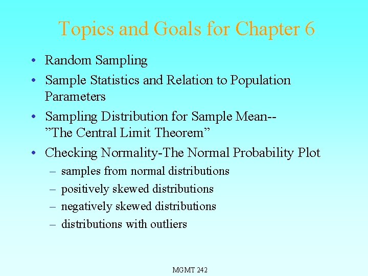 Topics and Goals for Chapter 6 • Random Sampling • Sample Statistics and Relation