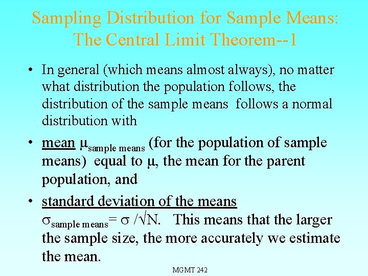 Sampling Distribution for Sample Means: The Central Limit Theorem--1 • In general (which means