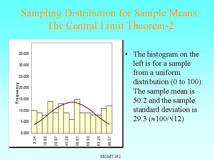Sampling Distribution for Sample Means: The Central Limit Theorem-2 • The histogram on the