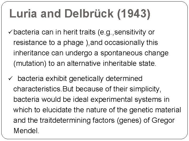 Luria and Delbrück (1943) ü bacteria can in herit traits (e. g. , sensitivity