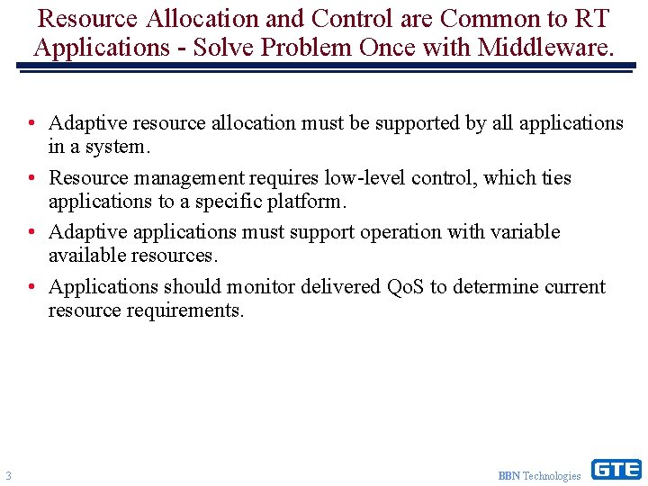 Resource Allocation and Control are Common to RT Applications - Solve Problem Once with
