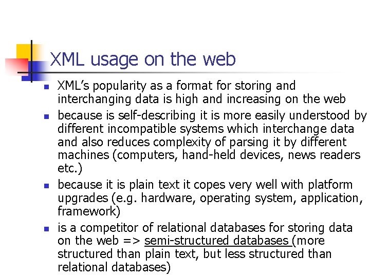 XML usage on the web n n XML’s popularity as a format for storing