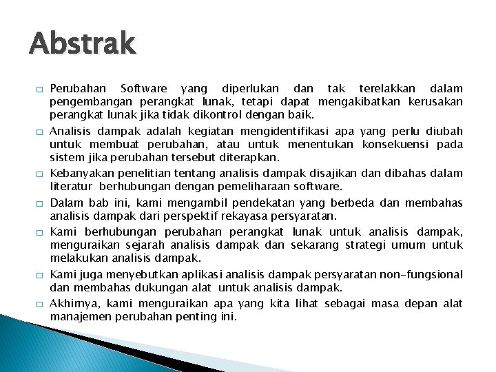 Abstrak � � � � Perubahan Software yang diperlukan dan tak terelakkan dalam pengembangan