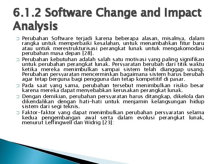 6. 1. 2 Software Change and Impact Analysis � � � Perubahan Software terjadi