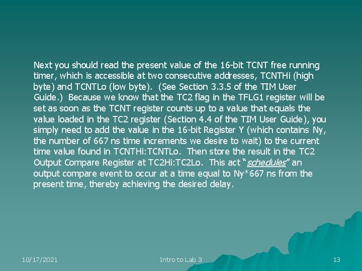 Next you should read the present value of the 16 -bit TCNT free running