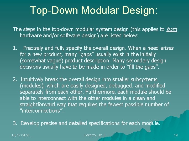 Top-Down Modular Design: The steps in the top-down modular system design (this applies to