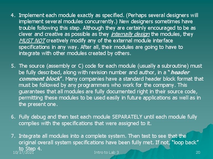4. Implement each module exactly as specified. (Perhaps several designers will implement several modules