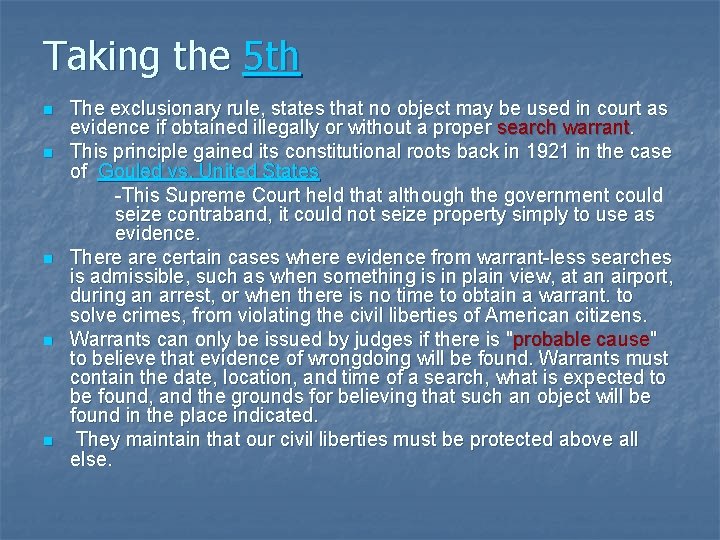 Taking the 5 th n n n The exclusionary rule, states that no object