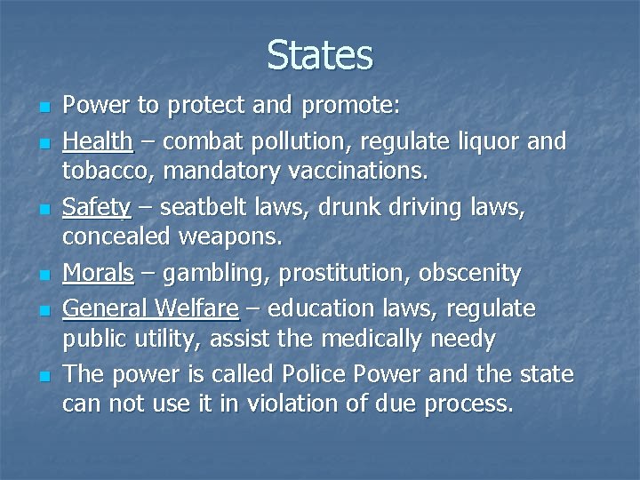 States n n n Power to protect and promote: Health – combat pollution, regulate