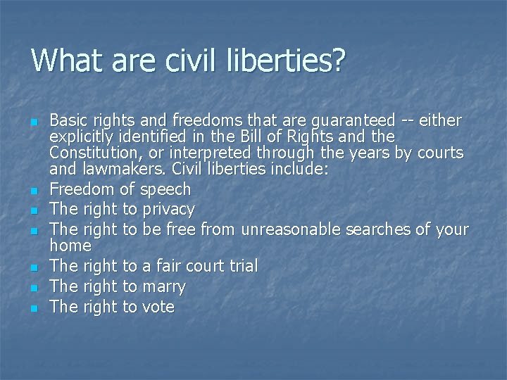 What are civil liberties? n n n n Basic rights and freedoms that are