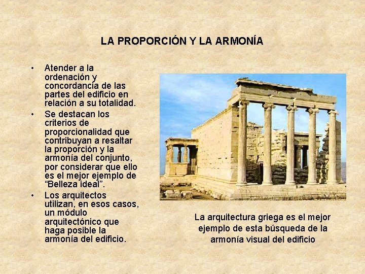 LA PROPORCIÓN Y LA ARMONÍA • • • Atender a la ordenación y concordancia