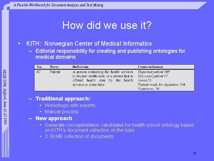 A Flexible Workbench for Document Analysis and Text Mining How did we use it?
