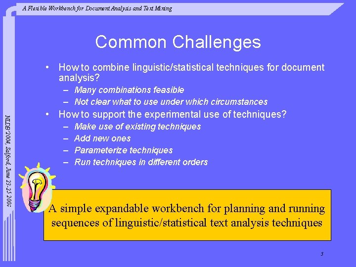 A Flexible Workbench for Document Analysis and Text Mining Common Challenges • How to