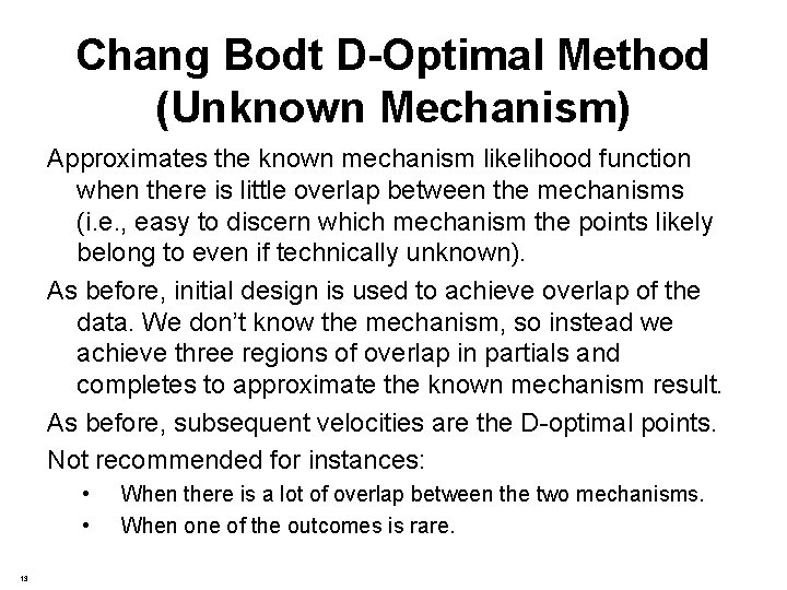 Chang Bodt D-Optimal Method (Unknown Mechanism) Approximates the known mechanism likelihood function when there