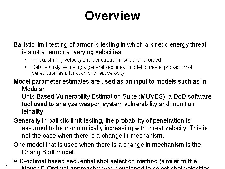 Overview Ballistic limit testing of armor is testing in which a kinetic energy threat