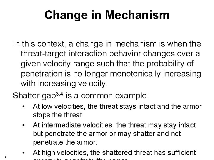 Change in Mechanism In this context, a change in mechanism is when the threat-target