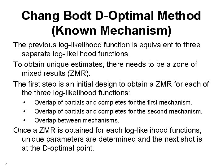 Chang Bodt D-Optimal Method (Known Mechanism) The previous log-likelihood function is equivalent to three