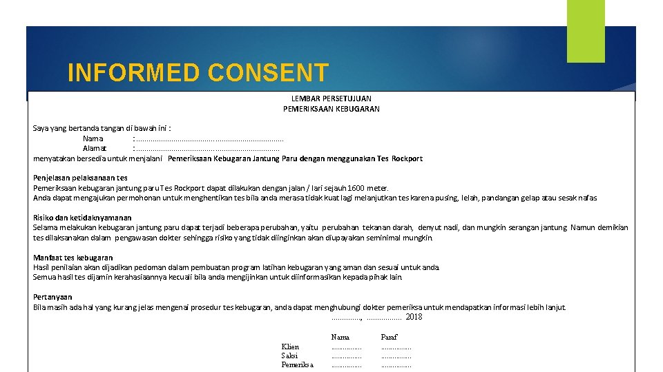 INFORMED CONSENT LEMBAR PERSETUJUAN PEMERIKSAAN KEBUGARAN Saya yang bertanda tangan di bawah ini :