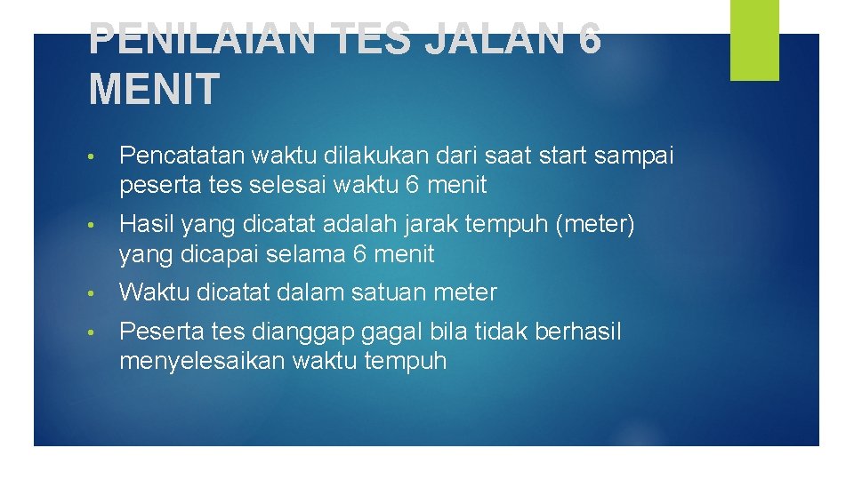 PENILAIAN TES JALAN 6 MENIT • Pencatatan waktu dilakukan dari saat start sampai peserta