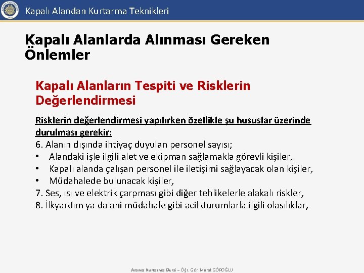 Kapalı Alandan Kurtarma Teknikleri Kapalı Alanlarda Alınması Gereken Önlemler Kapalı Alanların Tespiti ve Risklerin