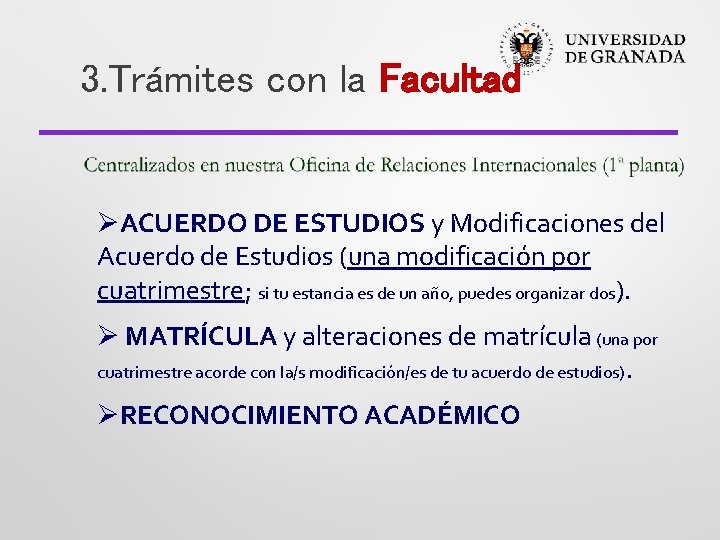 3. Trámites con la Facultad ØACUERDO DE ESTUDIOS y Modificaciones del Acuerdo de Estudios