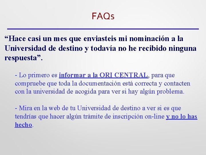 FAQs “Hace casi un mes que enviasteis mi nominación a la Universidad de destino