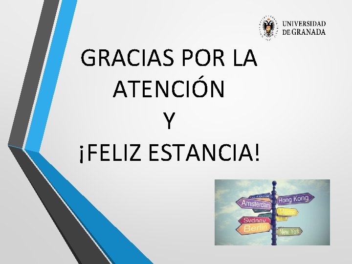 GRACIAS POR LA ATENCIÓN Y ¡FELIZ ESTANCIA! 