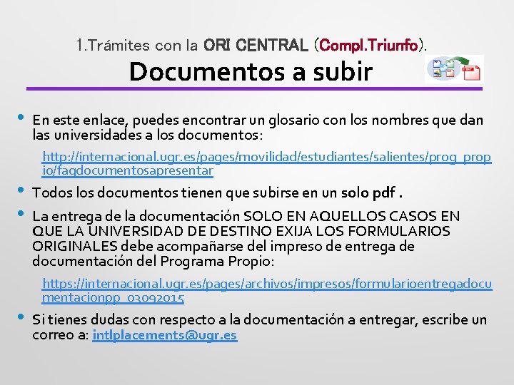 1. Trámites con la ORI CENTRAL (Compl. Triunfo). Documentos a subir • • En