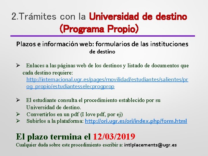 2. Trámites con la Universidad de destino (Programa Propio) Plazos e información web: formularios