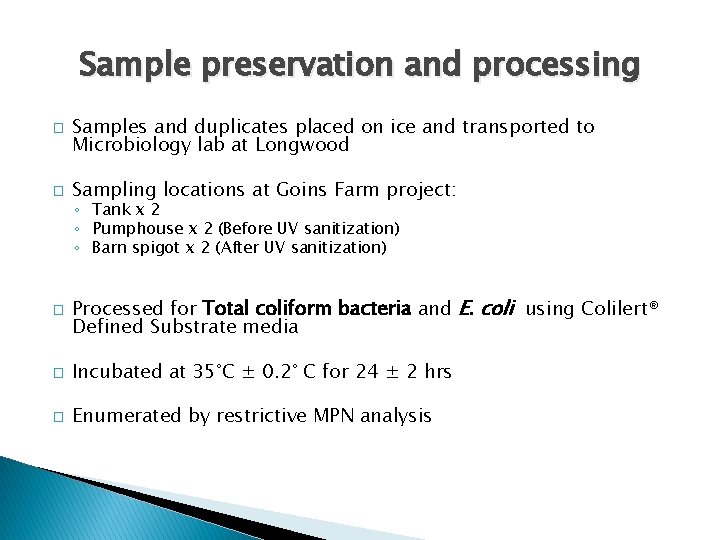 Sample preservation and processing � � Samples and duplicates placed on ice and transported